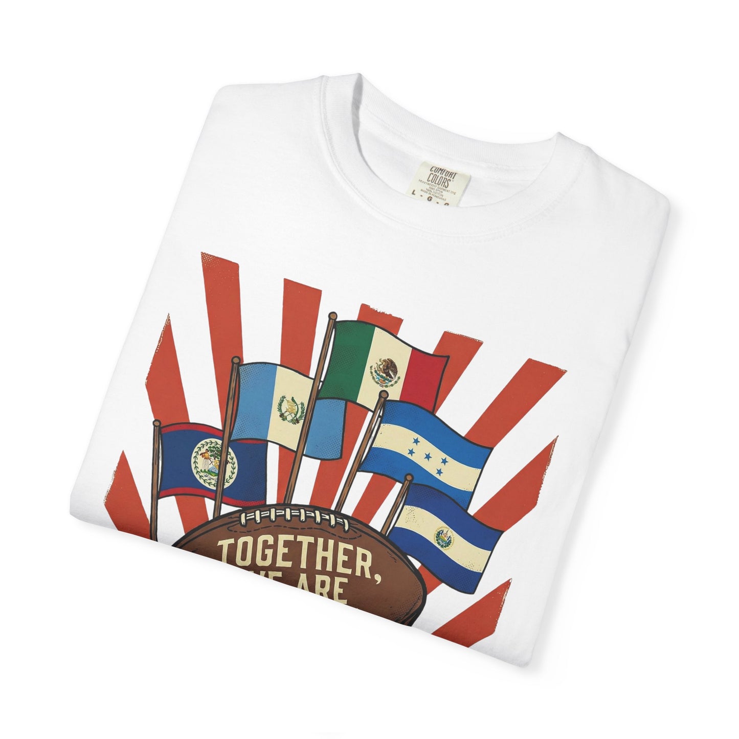 Together, We Are America — Belize, Guatemala, Mexico, Honduras, El Salvador